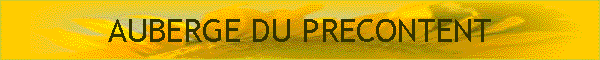 AUBERGE DU PRECONTENT