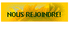 NOUS REJOINDRE!